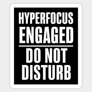 hyperfocus engaged do not disturb ADHD Magnet